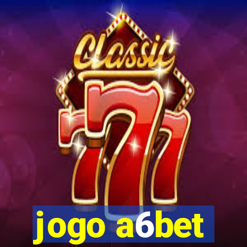 jogo a6bet